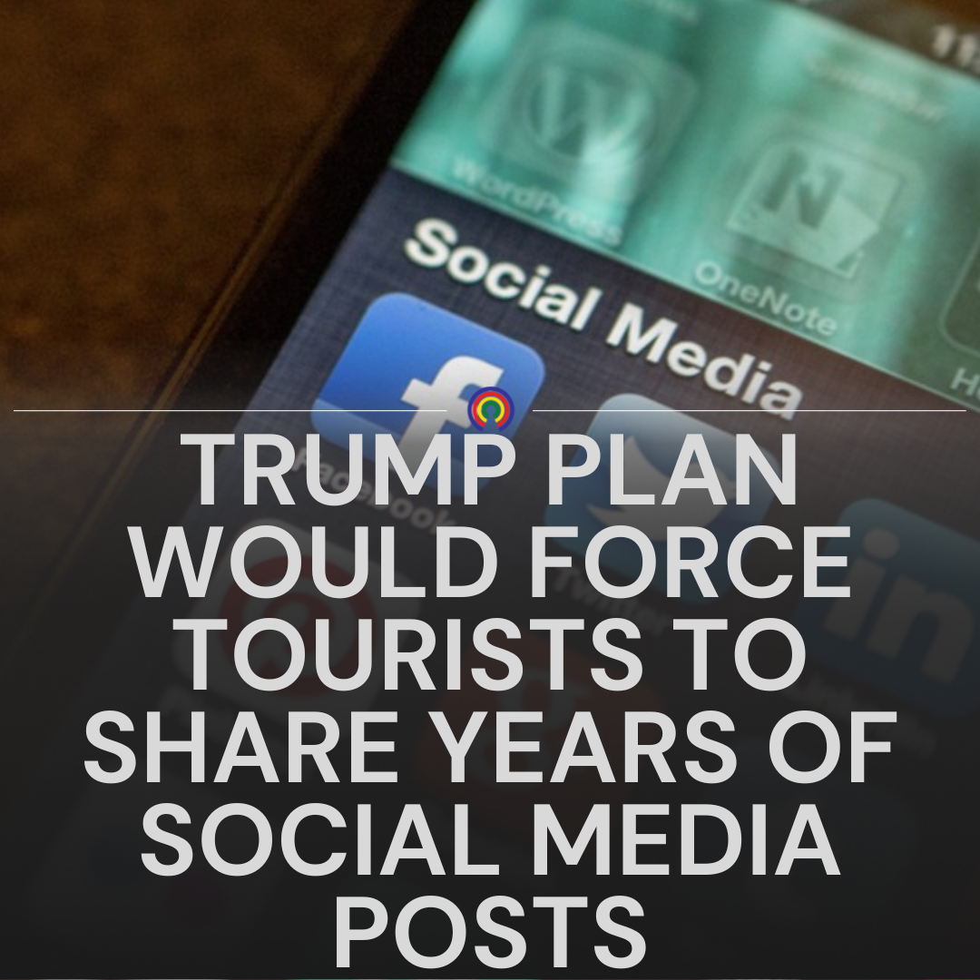 Trump plan would force tourists to share 5 years of social media history to enter US
