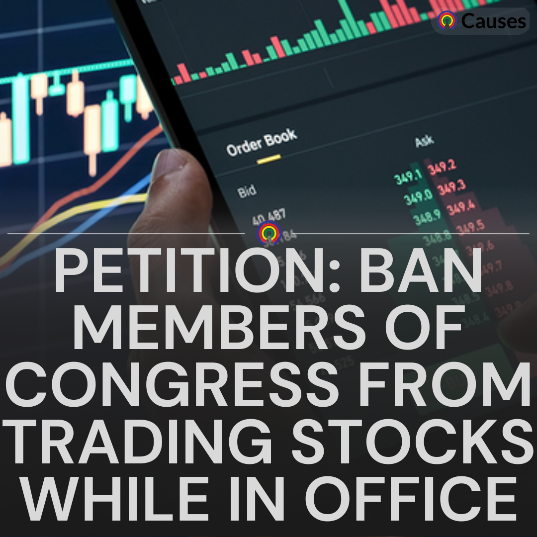 Petition to ban Congress from trading stocks while in office