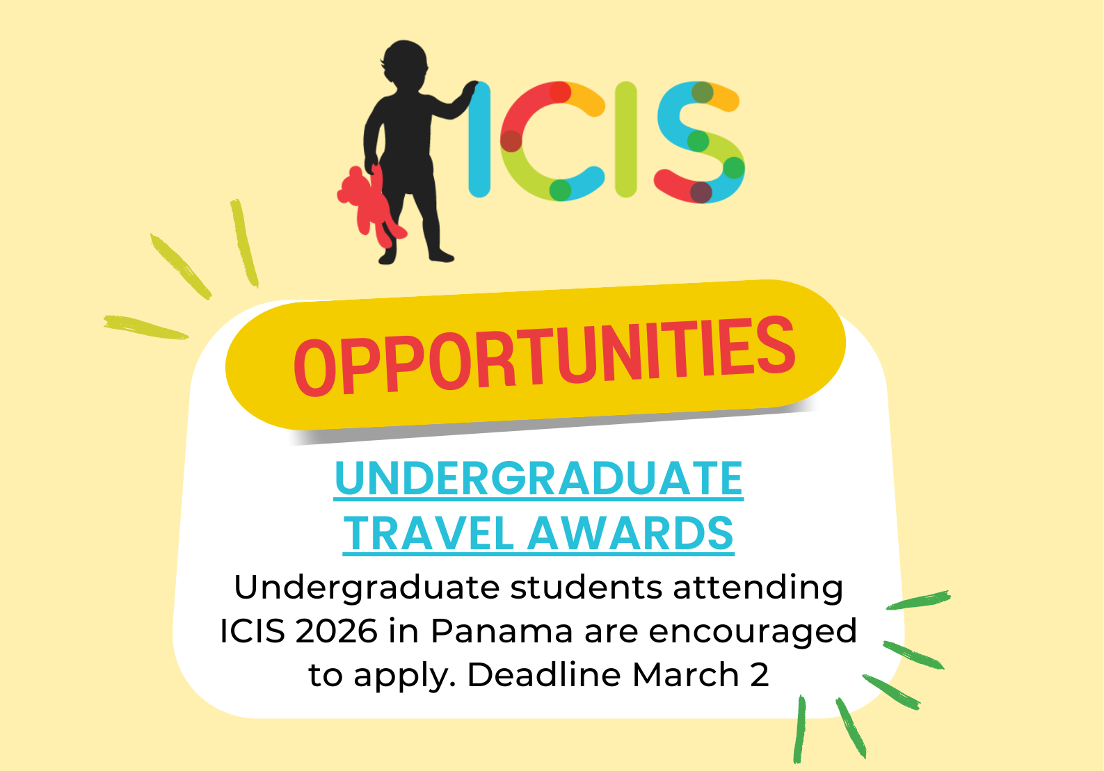 ICIS Opportunities: Undergraduate Travel Awards. Undergraduate students attending ICIS 2026 in Panama are encouraged to apply. Deadline March 2