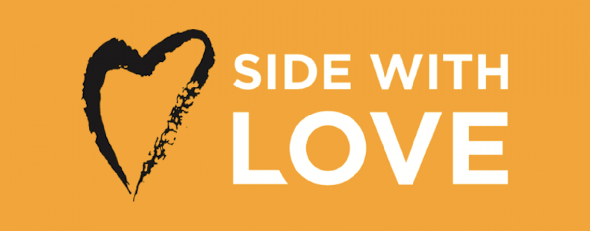 An orange background with a heart on the left in black font. On the right is white font, stating "Side With Love.""