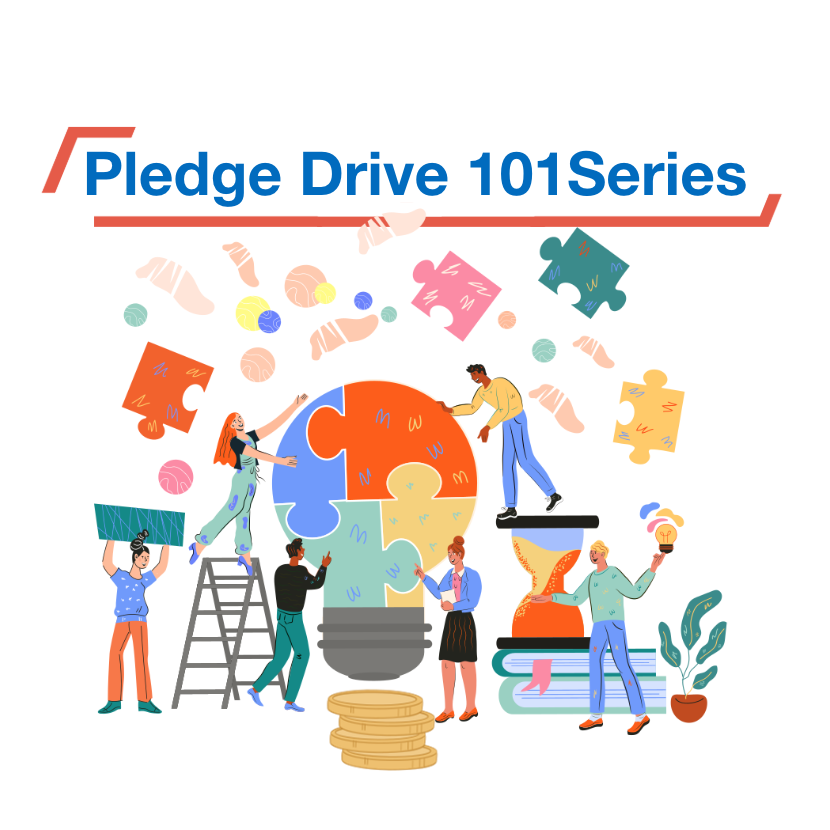 A white background with Pledge Drive 101 Series in blue font and orange line surrounding it. At the bottom of that are clip arts of puzzles and people. 