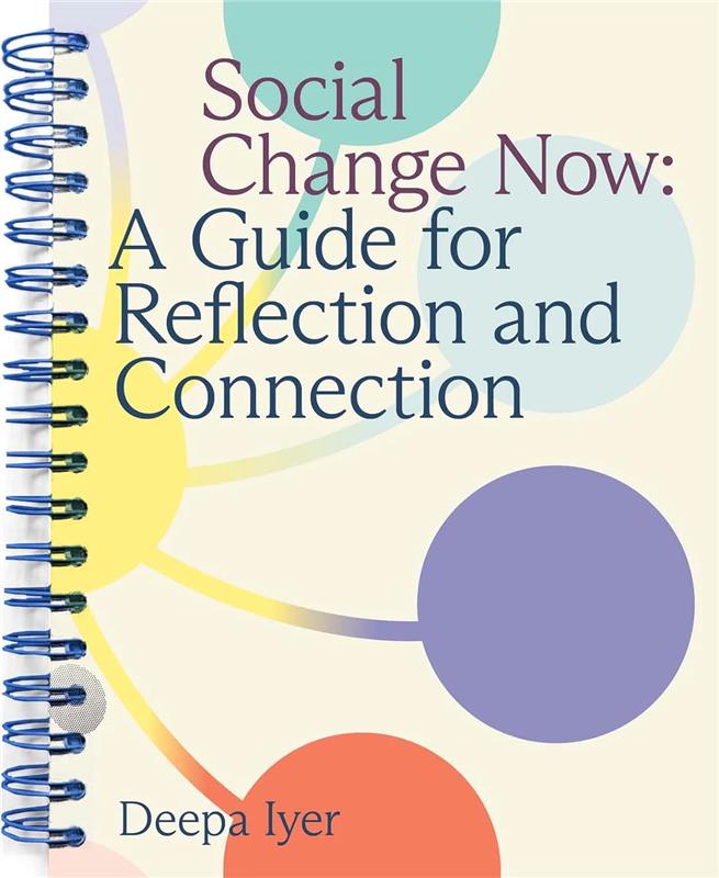 A spiral notebook with multicolor circles with a title "Social Change Now: A Guide for Reflection and Connection." 
