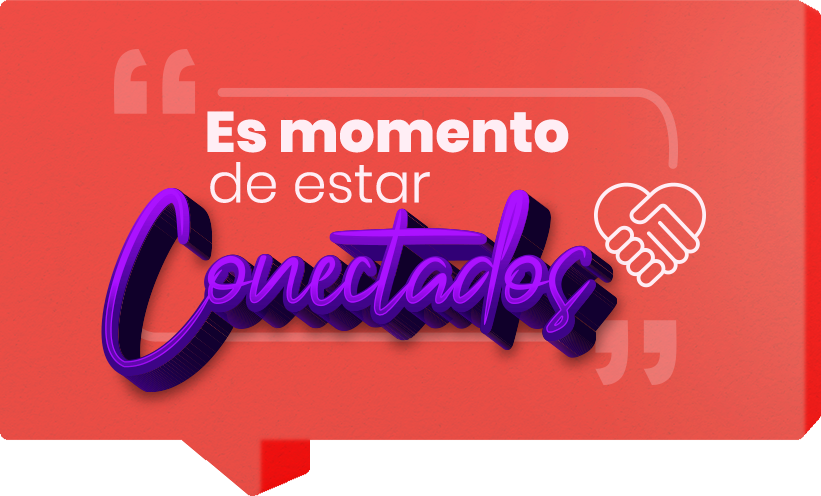 ¡Es momento de estar conectados!