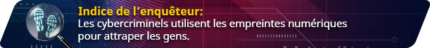 Bannière montrant les empreintes numériques. Le texte indique "Case Cracker Clue : Les cybercriminels utilisent l'empreinte numérique pour attraper les gens".