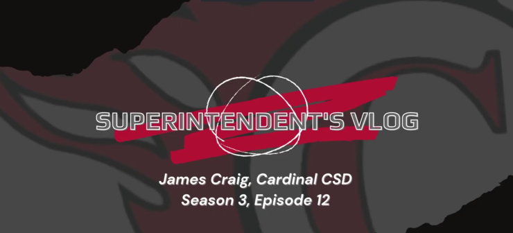 Superintendent's Vlog, James Craig, Cardinal CSD, Season 3, Episode 12