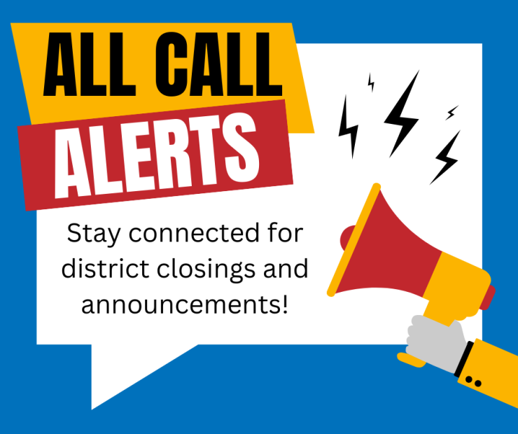 All Call Alerts - Stay connected for district closings and announcements!