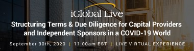 iGlobal - Structuring Terms & Due Diligence for Capital Providers and Independent Sponsors in a COVID-19 World