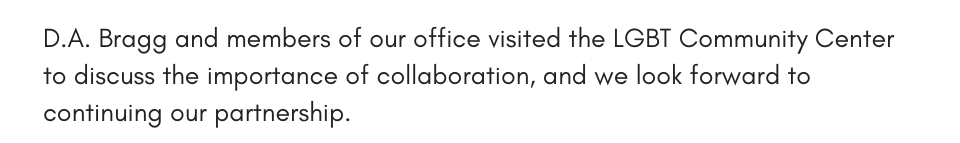 D.A. Bragg and members of our office visited the LGBT Community Center to discuss the importance of collaboration, and we look forward to continuing our partnership.