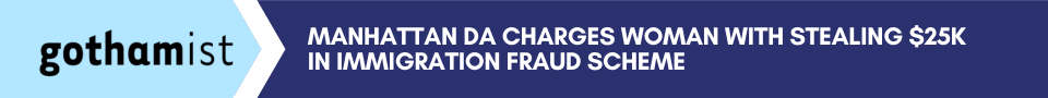 We announced the guilty plea of Arsen Canaj for engaging in a scheme to steal approximately $438,000 worth of diamonds, precious gems, and jewelry from four individuals by giving them forged checks. “Those who defraud New York’s businesses will be held accountable. We will continue to collaborate with our law enforcement partners to help Manhattan’s businesses thrive,” said D.A. Bragg.