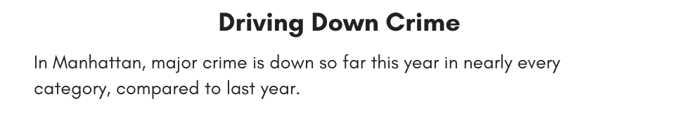 In Manhattan, major crime is down so far this year in nearly every category, compared to last year. 