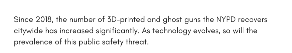 Since 2018, the number of 3D-printed and ghost guns the NYPD recovers citywide has increased significantly. As technology evolves, so will the prevalence of this public safety threat.