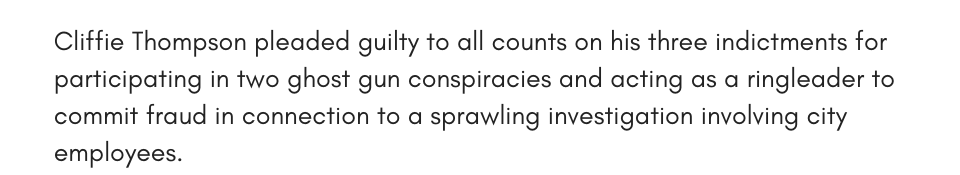 Cliffie Thompson pleaded guilty to all counts on his three indictments for participating in two ghost gun conspiracies and acting as a ringleader to commit fraud in connection to a sprawling investigation involving city employees.