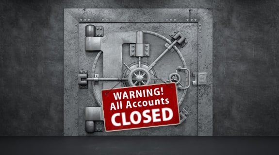 For those that continue evil patterns, you will see Account Closed