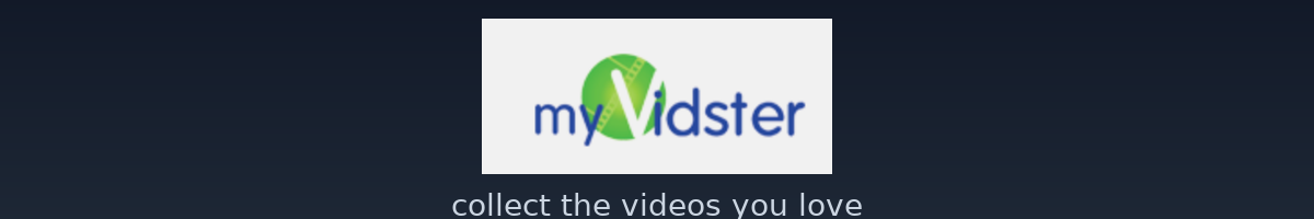 MyVidster - collect the videos you love