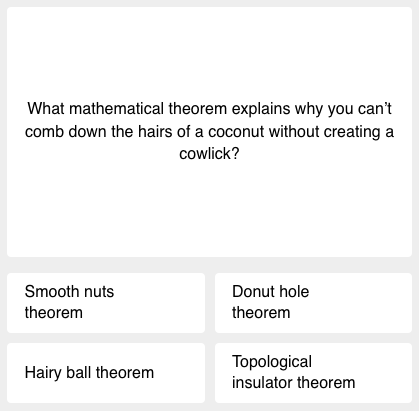 this week's science quiz, first question
