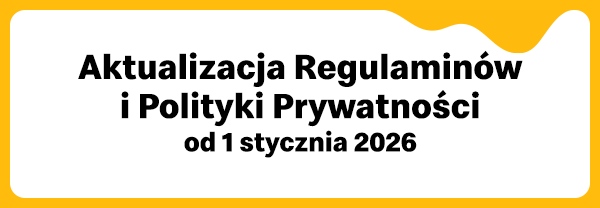 Aktualizacja regulaminów i polityki prywatności od 1 stycznia 2026