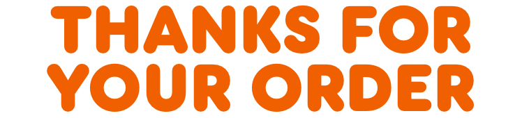 Thanks for your order