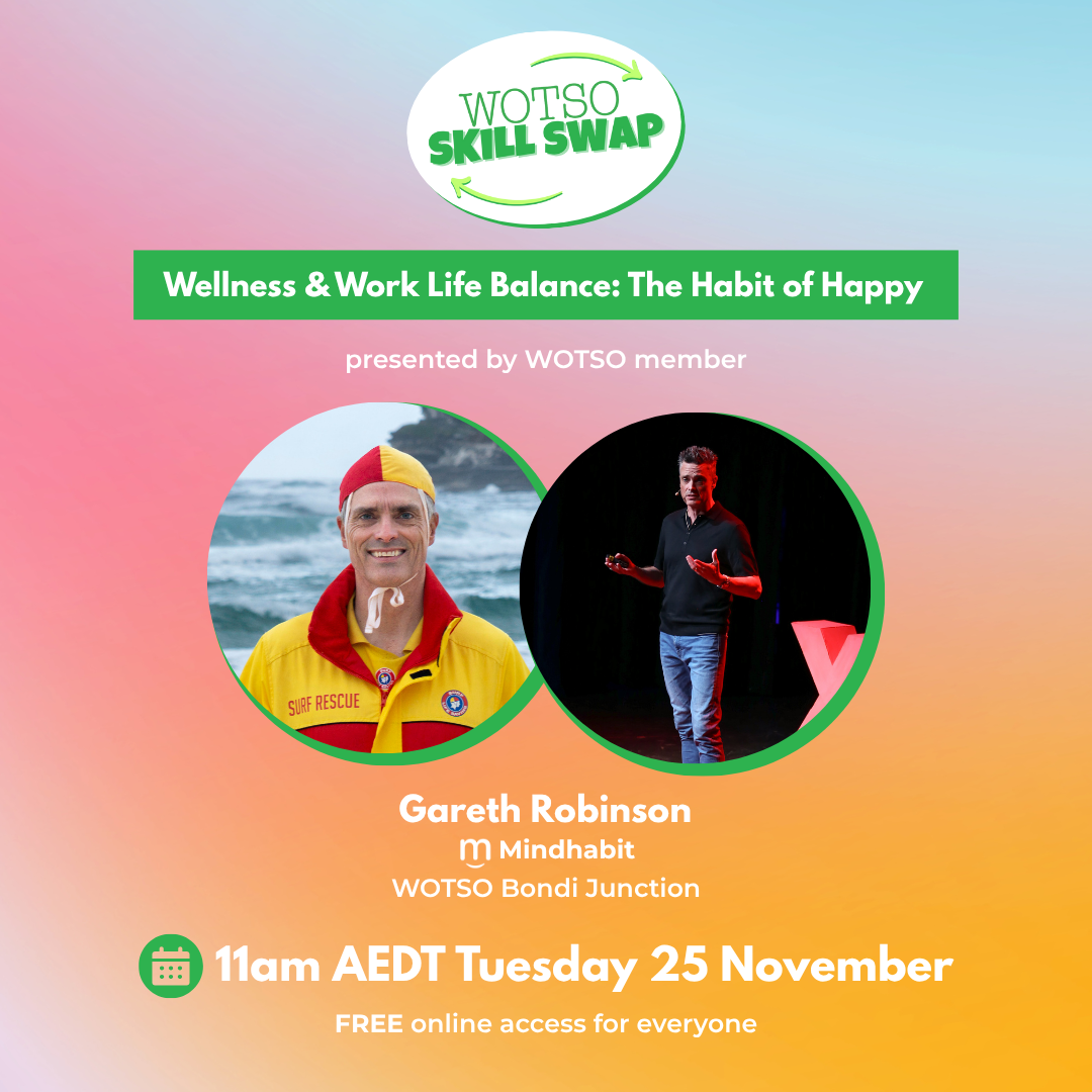 https://www.eventbrite.com.au/e/wotso-skill-swap-wellness-work-life-balance-the-habit-of-happy-tickets-1854672307799?aff=oddtdtcreator