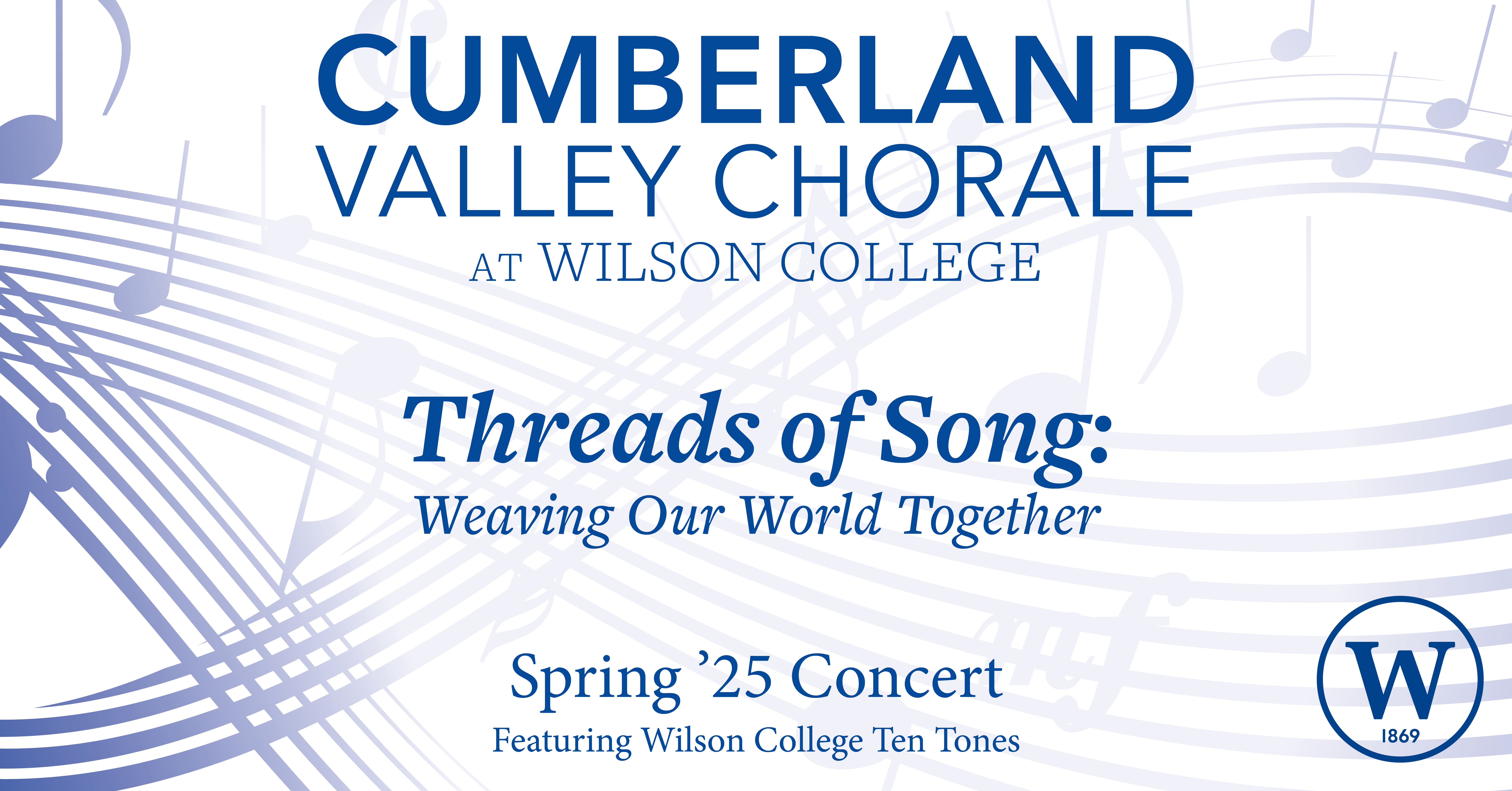 Cumberland Valley Chorale at Wilson College, Threads of Song: Weaving Our World Together, Spring '25 Concert featuring Wilson College Ten Tones