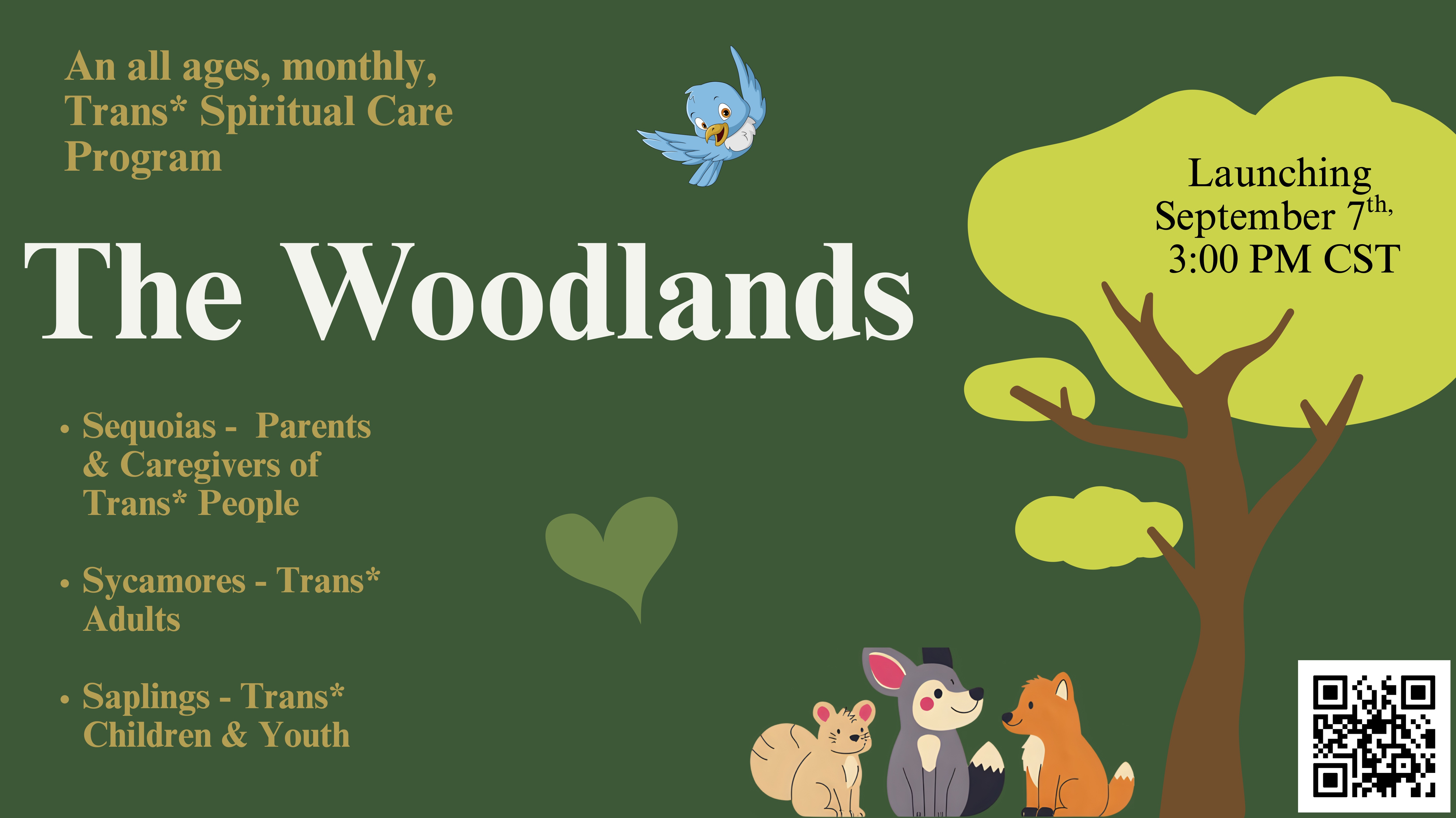 The Woodlands, An all ages  montly trans spiritual care program. Launching September 7th 3 pm CST.