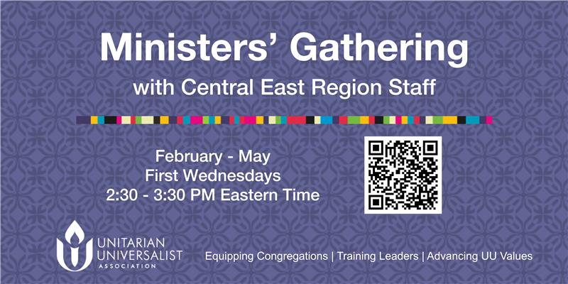 purple background. Ministers' Gathering with Central East Region Staff. February-May, first Wednesdays, 2:30-3:30 pm Eastern Time.