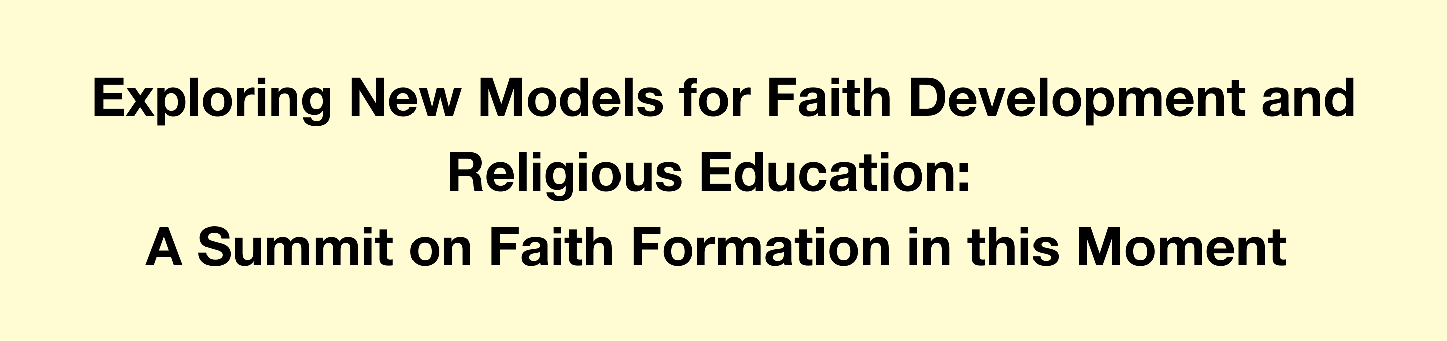 Reads Exploring New Models for Faith Development and Religious Education: A Summit on Faith Formation in this Moment