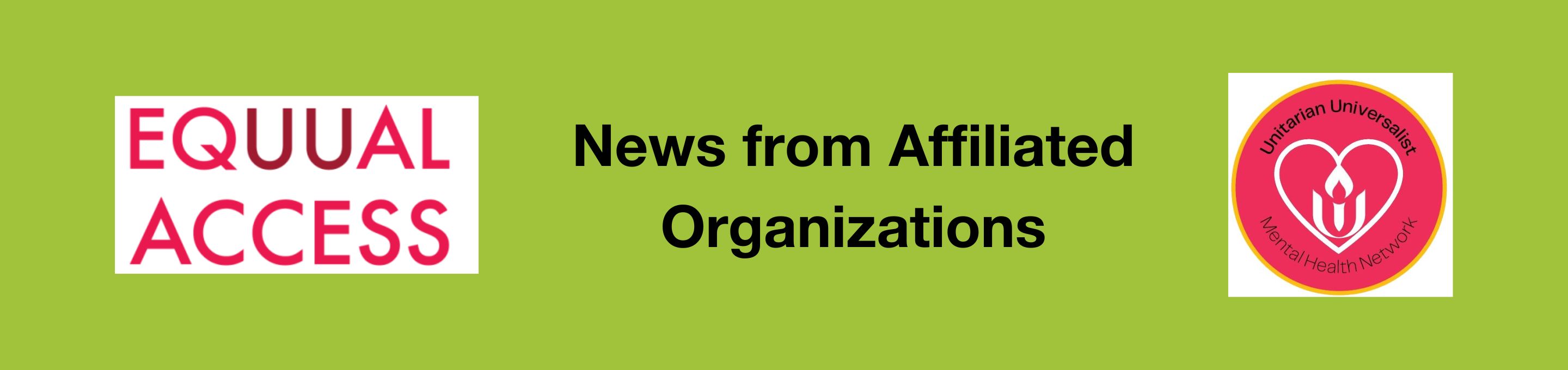 News from Affliated Organizations Logo of EQUUAL Access and UU Mental Health network