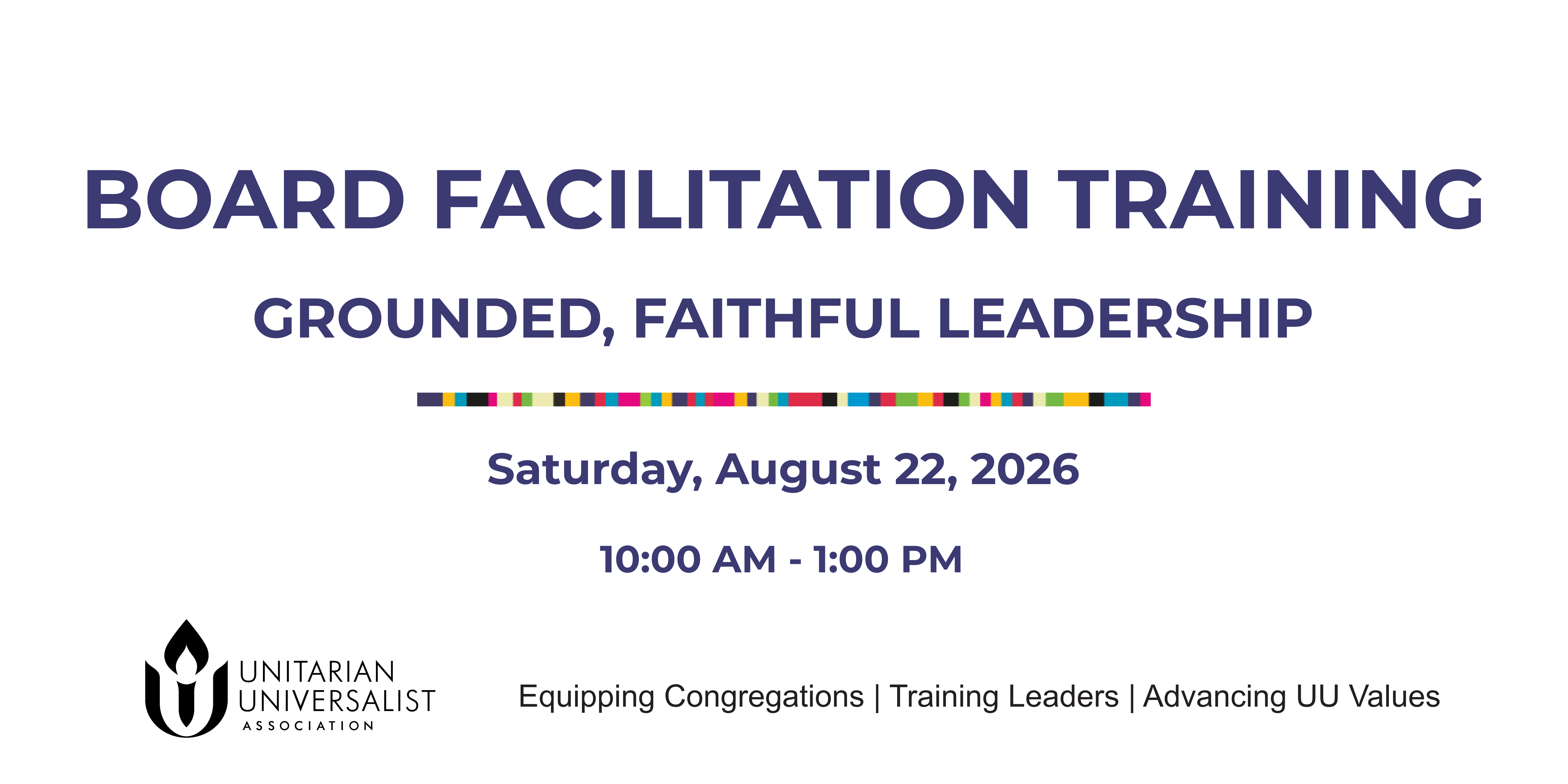 Board Facilitation Training. Grounded, faithful Leadership. Saturday, August 22, 2026, 10 am to 1 pm