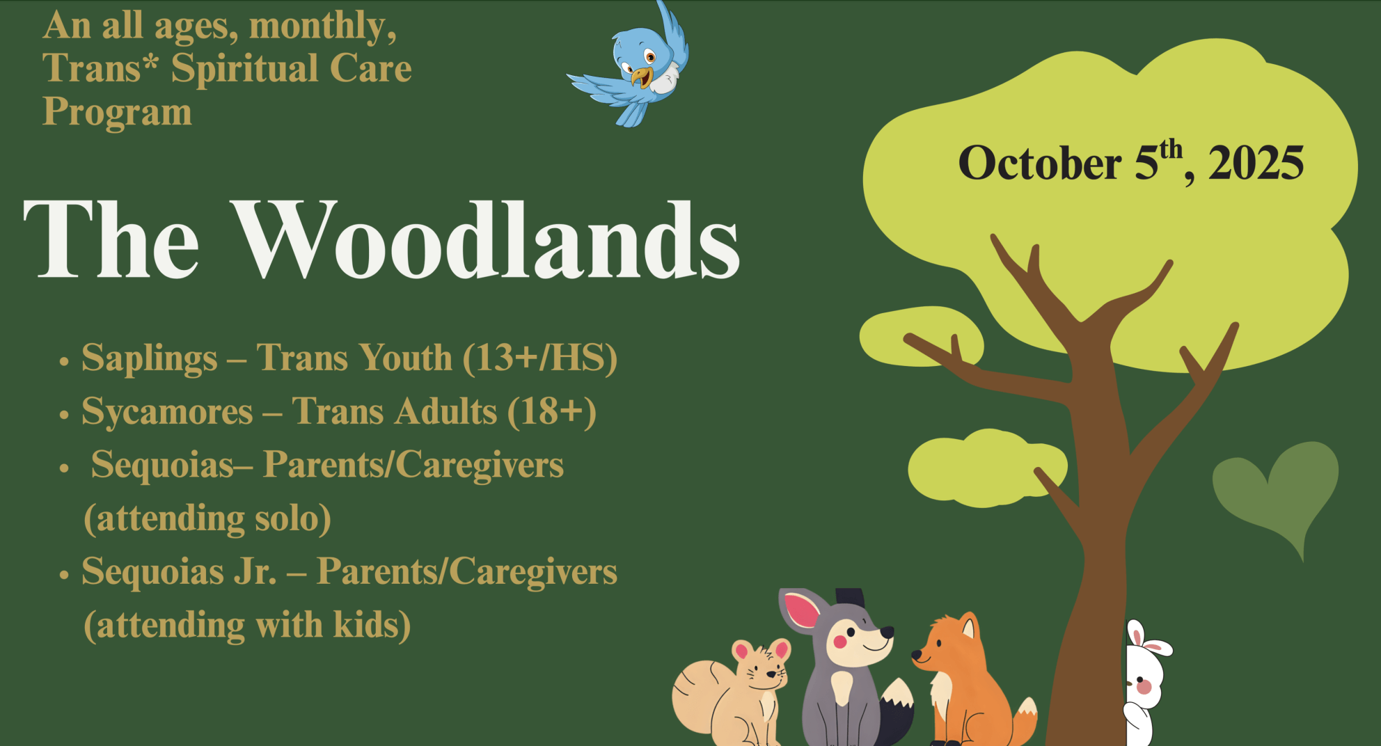 A colorful promotional flyer for a trans* spiritual care program titled “The Woodlands.” The background is forest green with a large cartoon-style tree on the right and several woodland animals (a squirrel, a beaver, and a fox) sitting at the base. A bluebird is flying near the top center, and green hearts are used as decorative elements.