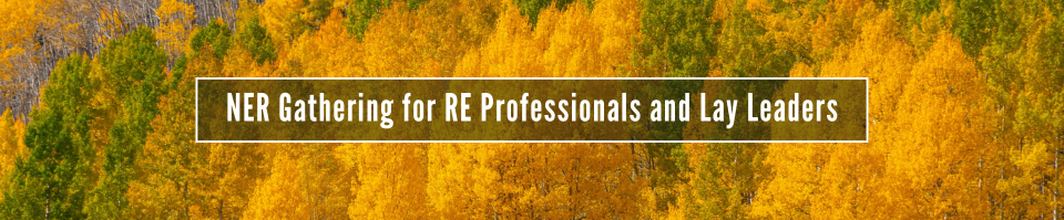 A forest of aspens is shown in various stages of foliage from green to orange with 'NER Gathering for RE Professionals and Lay Leaders' overlaid in white text.