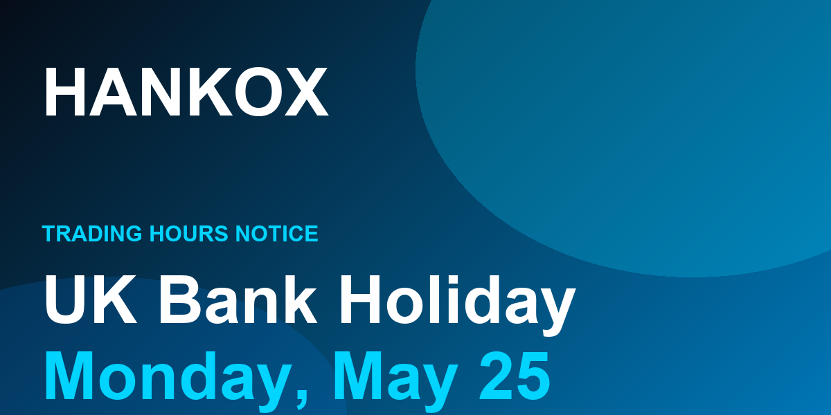 HankoX, UK Bank Holiday Trading Hours